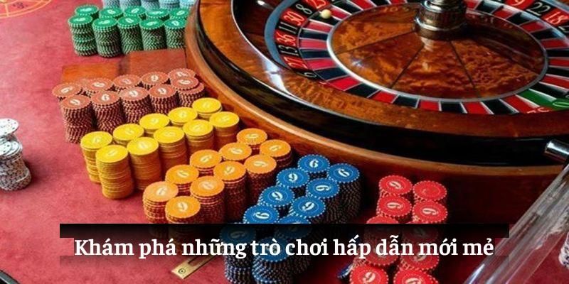 Khám phá những trò chơi hấp dẫn mới mẻ