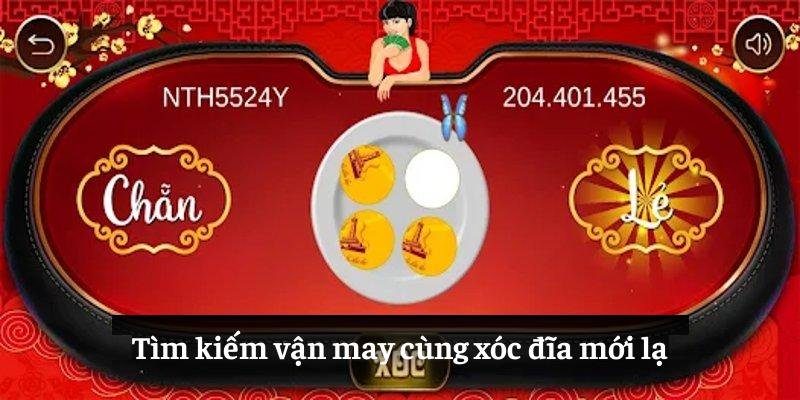 Tìm kiếm vận may cùng xóc đĩa mới lạTìm kiếm vận may cùng xóc đĩa mới lạ