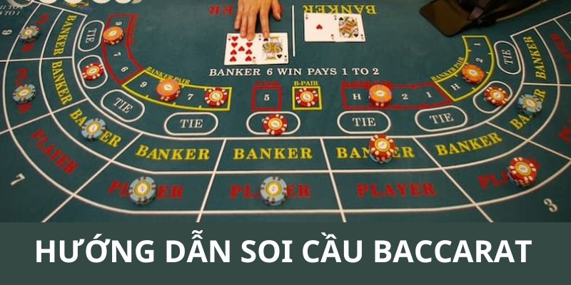 Hướng dẫn soi cầu Baccarat chi tiết dành cho người chơi mới